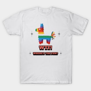 WTF! Where's the fun? T-Shirt